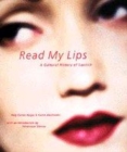 Image for Read my lips  : a cultural history of lipstick