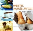 Image for Omelettes, soufflâes &amp; frittatas