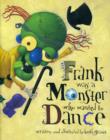 Image for Frank Was a Monster Who Wanted to Dance