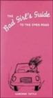 Image for Bad girls guide to the open road