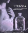 Image for Well being  : rejuvenating recipes for the body and soul