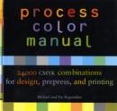 Image for Process color manual  : 24,000 CMYK combinations for design, prepress, and printing