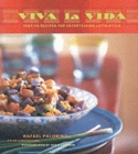 Image for Viva la vida  : festive recipes for entertaining Latin-style