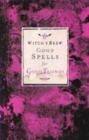 Image for Witch&#39;s Brew : Good Spells for Good Friends