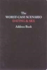 Image for Worst Case Scenario Dating and Sex Address Book