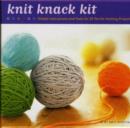 Image for Knit Knack Kit : Simple Instructions and Tools for 25 Terrific Projects