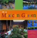 Image for In a Mexican garden  : patios, fountains, and open-air living rooms