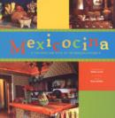 Image for Mexicocina  : the spirit and style of the Mexican kitchen