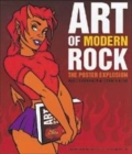 Image for Art of modern rock  : the poster explosion