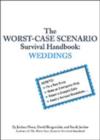Image for The worst-case scenario survival handbook  : weddings : Weddings