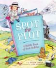 Image for Spot the plot  : a riddle book of book riddles