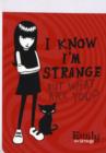 Image for Emily Notepad : I Know I&#39;m Strange But What are You?
