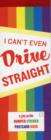 Image for I Can&#39;t Even Drive Straight : A Gay Pride Bumper Sticker, Postcard Book