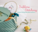 Image for Sublime stitching  : hundreds of hip embroidery patterns and how-to