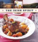 Image for The Irish spirit  : recipes inspired by the legendary drinks of Ireland