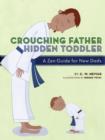 Image for Crouching father, hidden toddler  : a zen guide for new dads