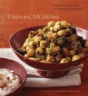 Image for 5 spices, 50 dishes  : everyday Indian recipes using five common spices
