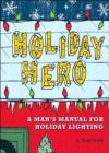 Image for Holiday hero  : a man&#39;s manual for holiday lightning