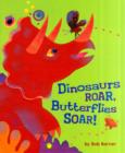 Image for Dinosaurs Roar, Butterflies Soar!