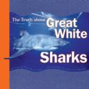 Image for The Truth About Great White Sharks