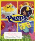 Image for Peeps!  : recipes and crafts to make with your favorite marshmallow treat