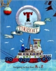 Image for T is for tugboat  : sailing the seas from A to Z