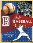 Image for B is for baseball  : running the bases from A to Z