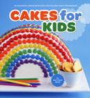 Image for Cakes for kids  : 35 colorful cakes with easy-to-follow tips &amp; techniques