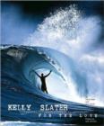 Image for Kelly Slater  : for the love
