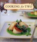 Image for Cooking for two  : perfect meals for pairs