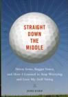 Image for Straight Down the Middle