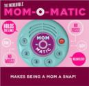 Image for The Incredible Mom-o-Matic