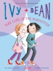 Image for Ivy and Bean take care of the babysitter
