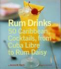 Image for Rum drinks  : 50 Caribbean cocktails, from Cuba libre to rum daisy