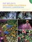 Image for Pat Welsh&#39;s Southern California Organic Gardening (3rd Edition)