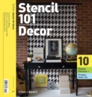 Image for Stencil 101 Decor : Customize Walls, Floors, and Furniture with Oversized Stencil Art