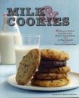 Image for Milk &amp; cookies  : 68 heirloom recipes from New York&#39;s Milk &amp; Cookies Bakery