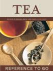 Image for Tea: Reference to Go: 50 Ways to Prepare, Serve, and Enjoy