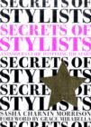 Image for The secrets of stylists  : an insider&#39;s guide to styling the stars
