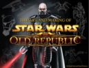 Image for The Art and Making of Star Wars: The Old Republic