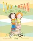 Image for Ivy and Bean bound to be bad