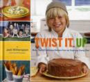 Image for Twisted it Up More Than 60 Delicious Recipes from an Inspiring Young Chef