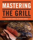 Image for Mastering the grill: the owner&#39;s manual for outdoor cooking