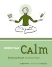 Image for Everyday Calm: Relaxing Rituals for Busy People
