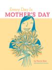 Image for Everyday is Mother&#39;s day