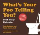 Image for What&#39;s Your Poo Telling You? 2012 Daily Calendar