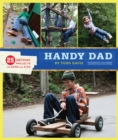 Image for Handy dad: 25 awesome projects for dads and kids