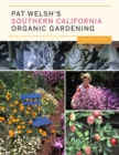 Image for Pat Welsh&#39;s Southern California Organic Gardening (3rd Edition): Month by Month