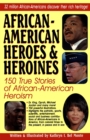Image for African-american Heroes &amp; Heroines : 150 True Stories of African-American Heroism
