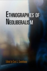 Image for Ethnographies of neoliberalism